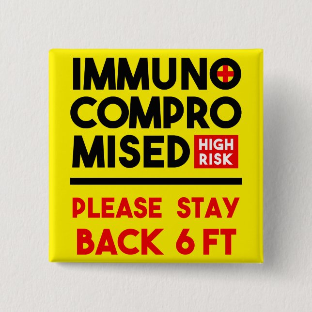 Immunocompromised High Risk Awareness Button Pin (Front)