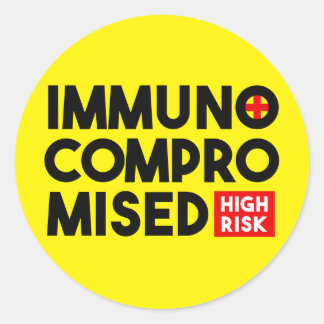 Immunocompromised High Risk Awareness Classic Roun Classic Round Sticker