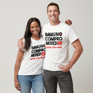 Immunocompromised High Risk Please Stay Back T-Shi T-Shirt