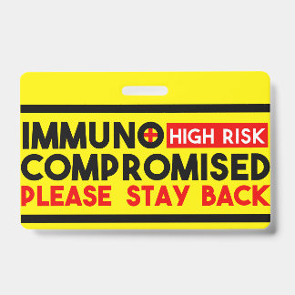 Immunocompromised High Risk Stay Back Awareness ID Badge