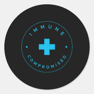 Immunocompromised Immune Compromised Germaphobe Classic Round Sticker