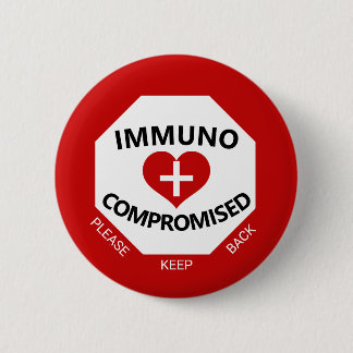 Immunocompromised - Keep Back Red & White Button