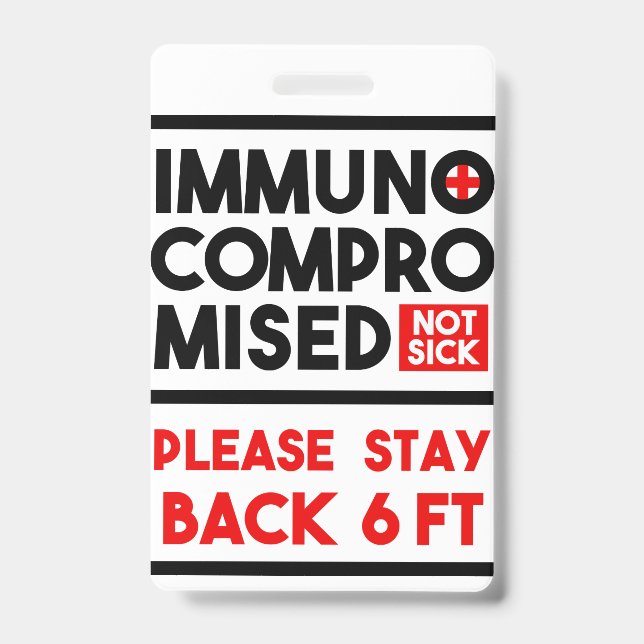 Immunocompromised Not Sick Awareness Badge ID Badge (Front)