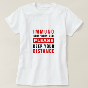 Immunocompromised Please Keep Your Distance T-Shirt