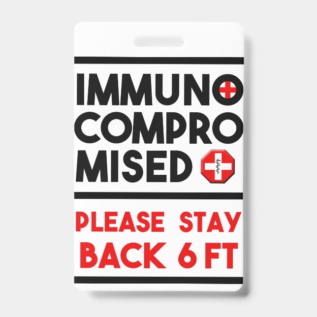 Immunocompromised Please Stay Back Awareness Badge ID Badge (Front)