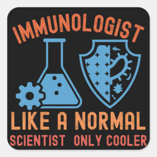 Immunologist Like a Normal Scientist  Only Cooler Square Sticker