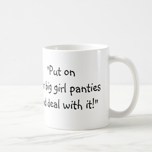 Imogen, "Put on your big girl panties and deal ... Coffee Mug (Right)