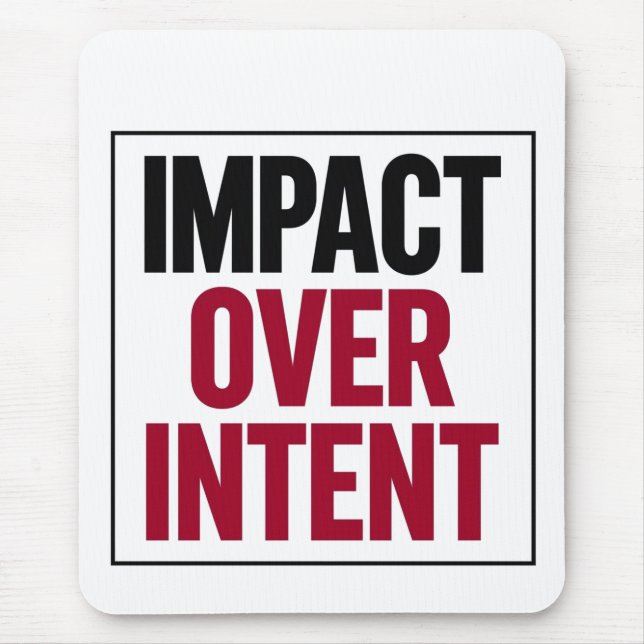 Impact Over Intent Mouse Mat (Front)