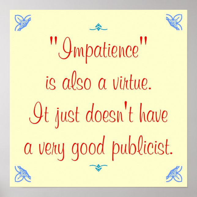 Impatience is also a virtue... poster (Front)