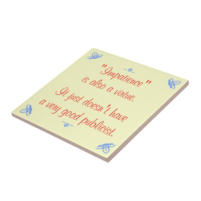 Impatience is also a virtue... tile (Side)