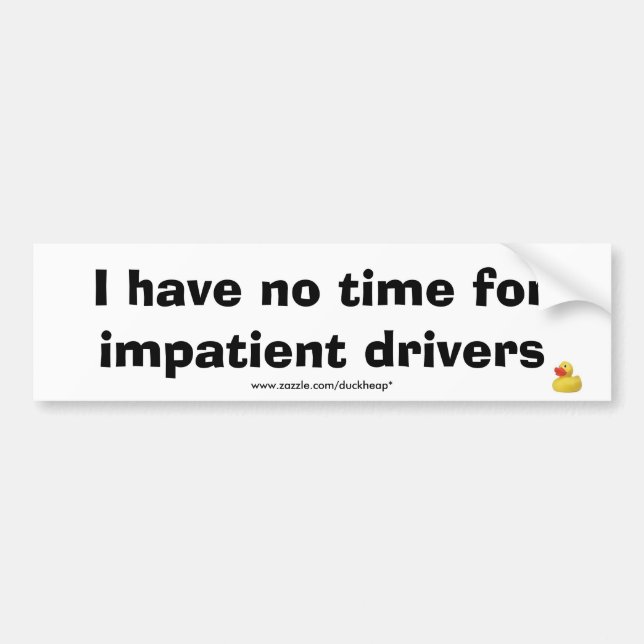 Impatient Bumper Sticker (Front)