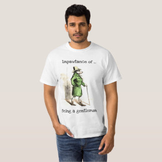 Impawtance of being a gentleman T-Shirt