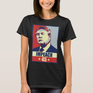 Impeach 45 President Men Women Anti Donald Trump I T-Shirt