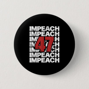 Impeach 47 Vintage Impeach Trump 47 Distressed Ant 6 Cm Round Badge