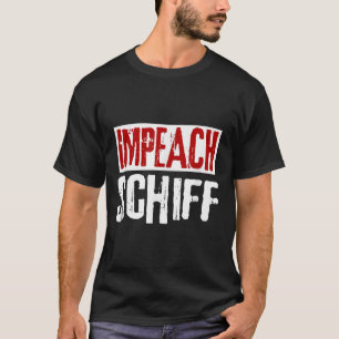 Impeach Adam Schiff, Funny Pro Conservative Republ T-Shirt