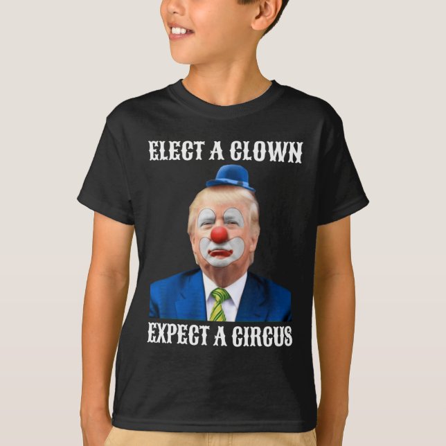 Impeach Anti-trump Elect A Clown Expect A Circus F T-Shirt (Front)