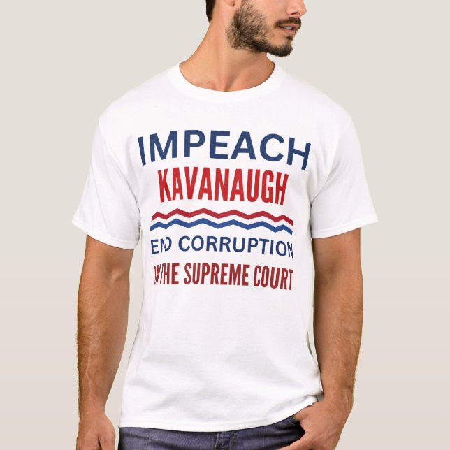 Impeach Brett Kavanagh Supreme Court Justice T-Shirt (Front)