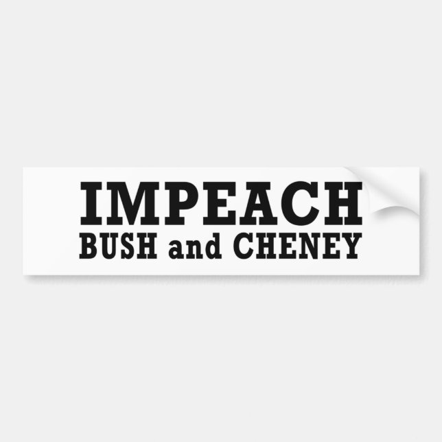 Impeach Bush & Cheney Bumper Sticker (Front)