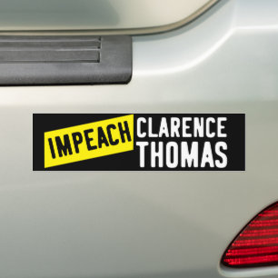 Impeach Clarence Thomas Bumper Sticker