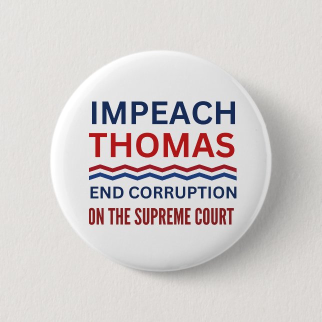 Impeach Clarence Thomas Supreme Court Justice 6 Cm Round Badge (Front)