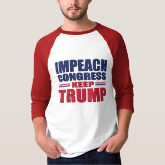 Impeach Congress Keep Trump T-Shirt