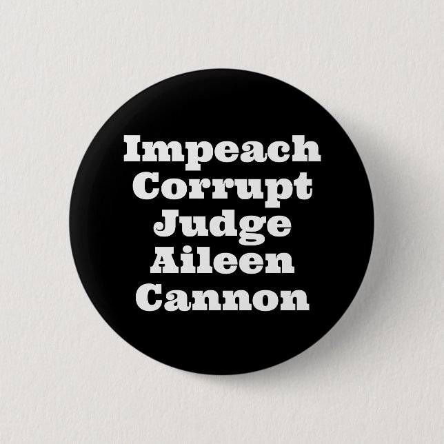 Impeach Corrupt Judge Aileen Cannon 6 Cm Round Badge (Front)