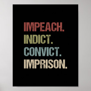 Impeach Indict Convict Imprison Anti Trump Impeach Poster
