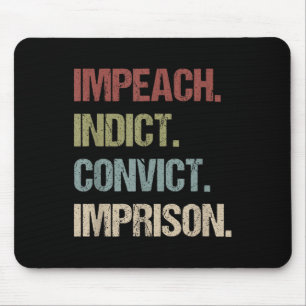 Impeach Indict Convict Imprison Anti Trump Mouse Mat