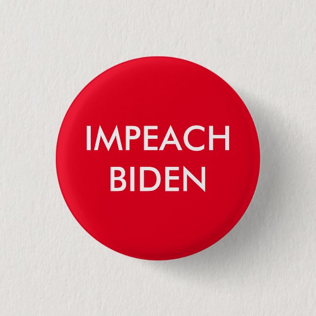 Impeach Joe Biden  Pinback Button (Front)