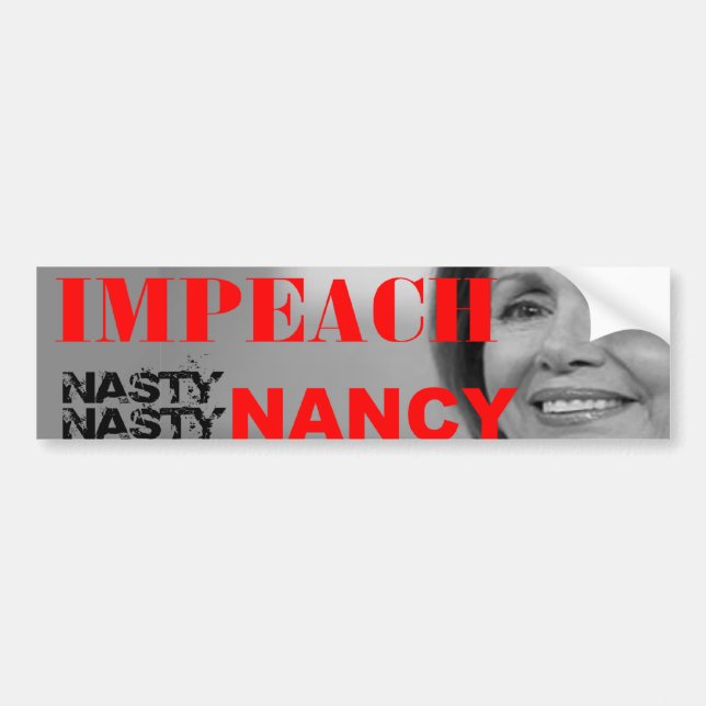 Impeach Nasty Nasty Nancy Pelosi Bumper Sticker (Front)