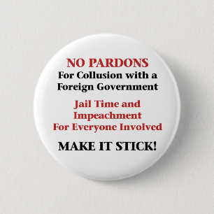 Impeach -- No Pardons for Collusion 6 Cm Round Badge