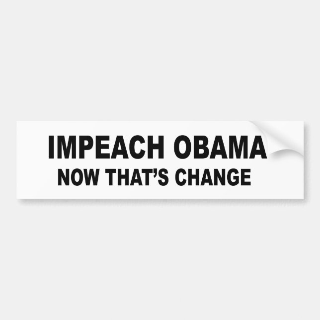 Impeach Obama - now that's change Bumper Sticker (Front)