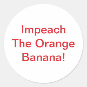 Impeach Orange Banana Hankamer Artjunkhaus Comic Classic Round Sticker