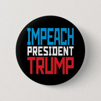 Impeach President Trump - Anti Trump 6 Cm Round Badge