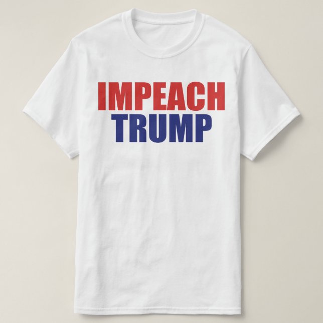 Impeach President Trump - Anti Trump T-Shirt (Design Front)