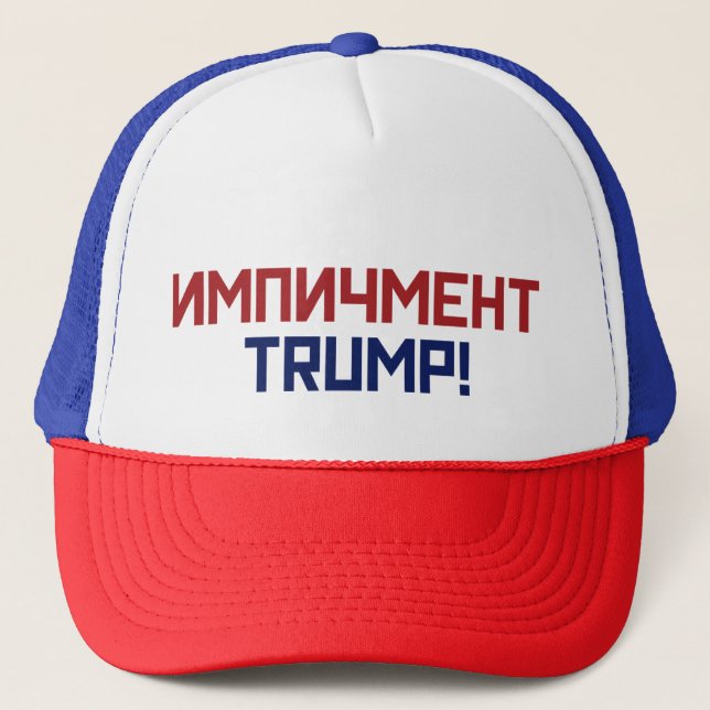 Impeach President Trump - Russian Font Trucker Hat (Front)
