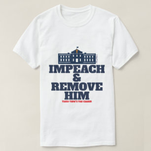 Impeach & Remove - A MisterP Shirt