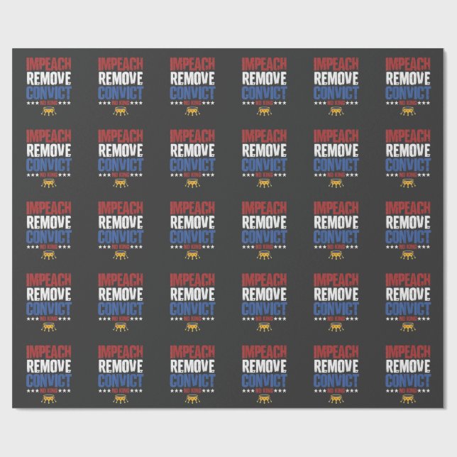 Impeach Remove Convict No King 4th Of July Wrapping Paper (Flat)