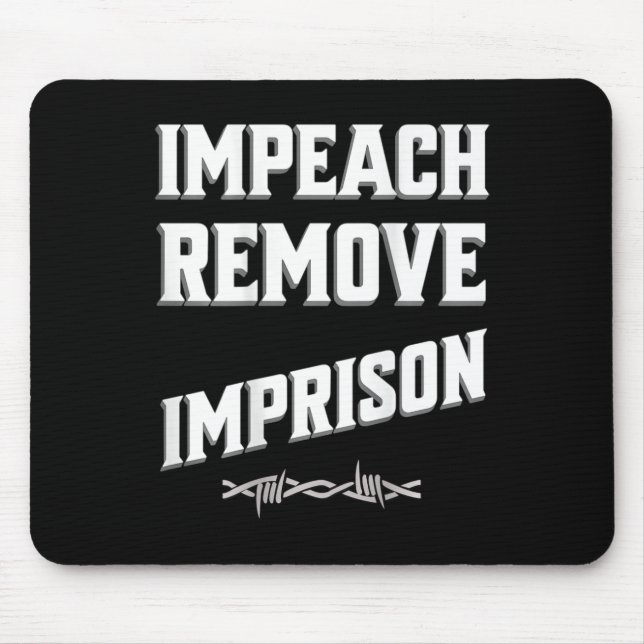 Impeach Remove Imprison Trump Cabinet Save Democra Mouse Mat (Front)