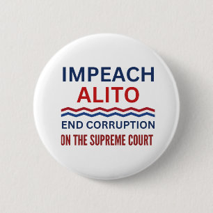Impeach Samuel Alito Supreme Court Justice 6 Cm Round Badge