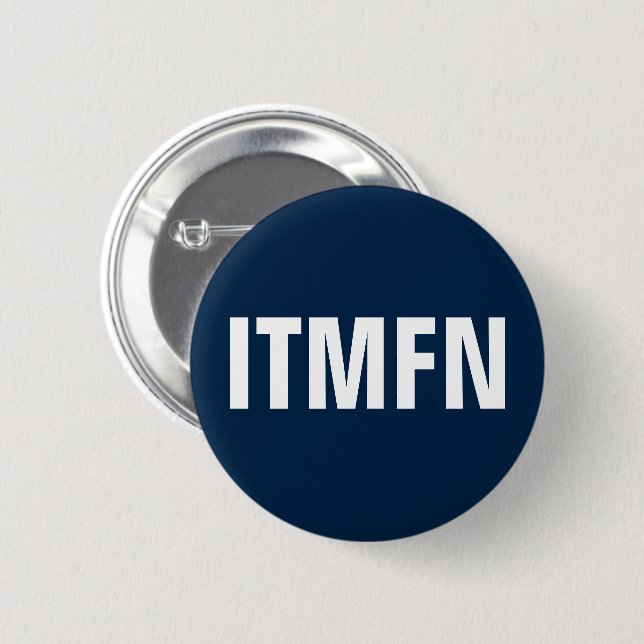 "Impeach the MF Now" ITMFN Anti Trump 6 Cm Round Badge (Front & Back)