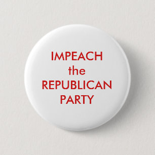 IMPEACH the REPUBLICAN PARTY 6 Cm Round Badge