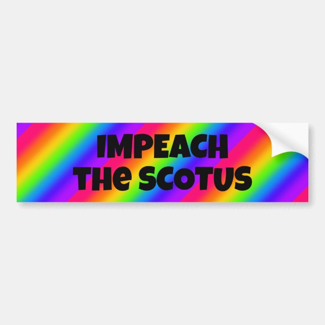 IMPEACH THE SCOTUS BUMPER STICKER (Front)