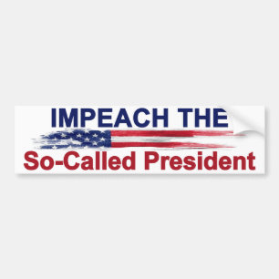 Impeach the So-Called President Bumper Sticker