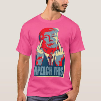 Impeach This T-Shirt