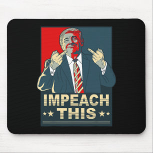 Impeach This Vote Pro President Donald Trump Repub Mouse Mat