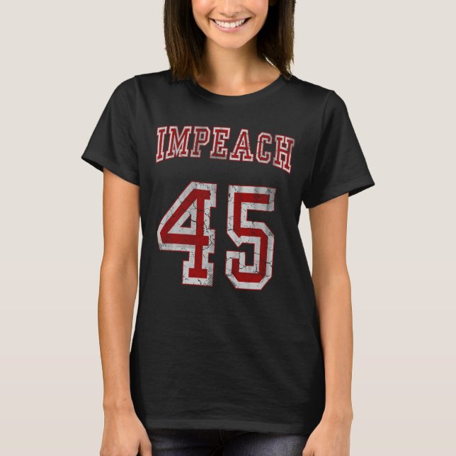 Impeach Trump 45 T-Shirt (Front)