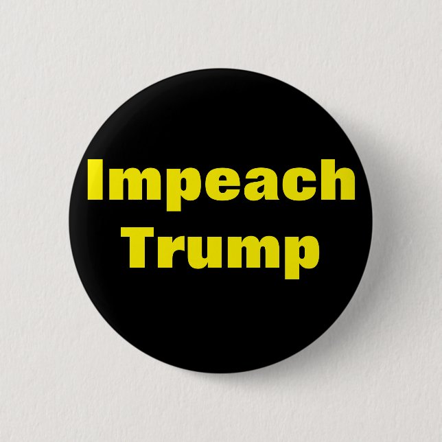 Impeach trump 6 cm round badge (Front)