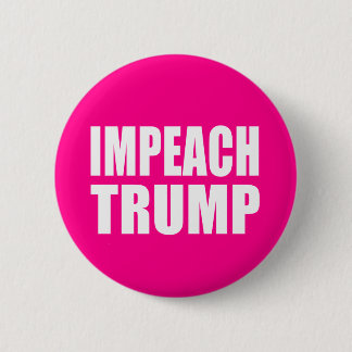 "IMPEACH TRUMP" 6 CM ROUND BADGE
