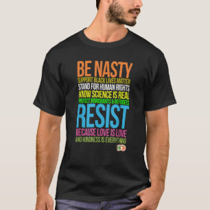 Impeach Trump Be Nasty TShirt Black Lives Resist I
